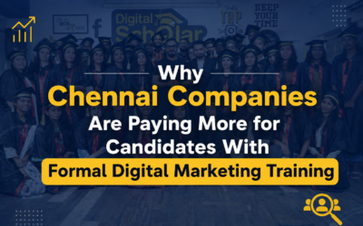 Why Chennai Companies Are Paying More for Candidates With Formal Digital Marketing Training